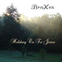 Holding On To Jesus