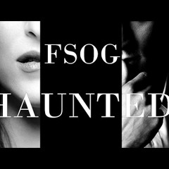 Fifty Shades Of Grey - Haunted