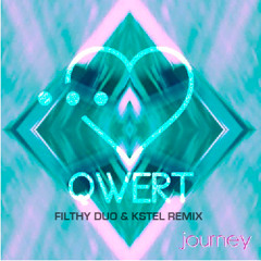 QWERT - Journey (Filthy Duo & KSTEL Remix) [FREE DL IN DESCRIPTION!]