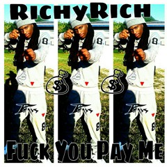 RichyRich- Fuck You Pay Me (Prod. CSBeatz)