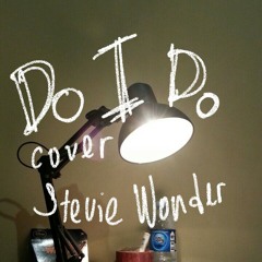 "Do i do" Stevie Wonder (cover)