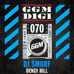 diGiGM070 : DJ Smurf - Dengy Hill (End Of The Night Mix)