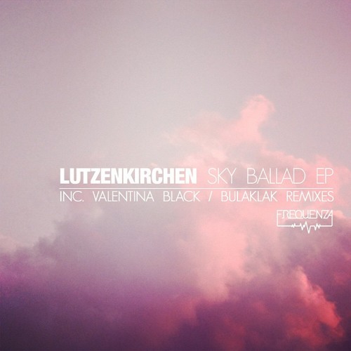 Lutzenkirchen - Give Me Dub (Bulaklak Rmx / Sky Ballad EP)