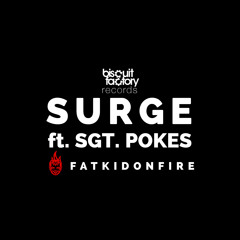 Surge ft. Sgt Pokes x FatKidOnFire mix