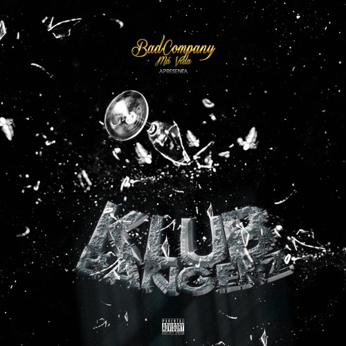 Bad Company - Sa F#da A Desgraça (Feat. Força Suprema)