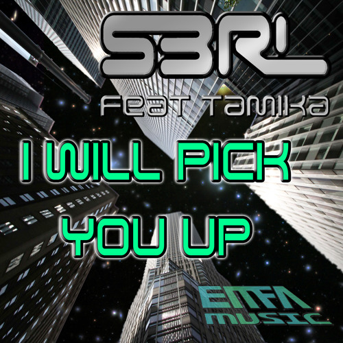 S3RL - I Will Pick You Up Remake/Remix (WIP)