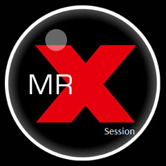 Mister X Presents - The X Session 04