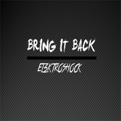 El3ktroshock - Bring It Back