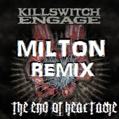 End Of Heartache (Milton Remix) WIP