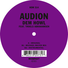 Audion ft. Troels Abrahamsen - Dem Howl (Joris Voorn Mix)