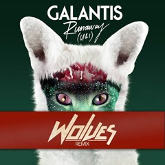 Galantis - Runaway (U&I)(WOLVES Remix)