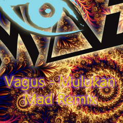 Vagus - Mulukan (MaD Remix)**Free Download**
