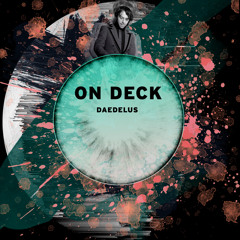 ON DECK: Daedelus