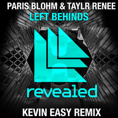 Paris Blohm Ft Taylr Renee - Left Behinds (Kevin Easy Remix) [FREE DOWNLOAD]