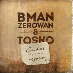 02. Bman Zerowan Y Tosko - Desde La Niebla