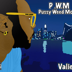 Pussy Weed Money By Valien.t