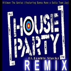 House Party (Remix)ft.Banna Mane/Outta Town Jay