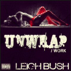 UnWrap|WORK (Prod By @TheDohBoy)