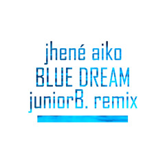 Jhene Aiko - Blue Dream (JuniorB. Remix)