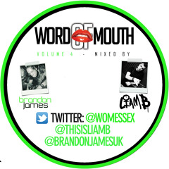 WORD OF MOUTH VOL.4 - @ThisIsLiamB x @brandonjamesuk