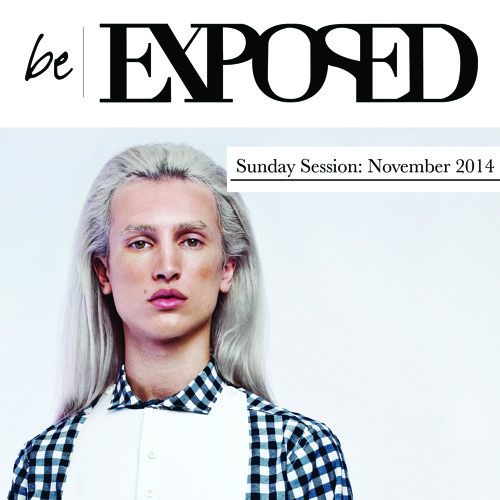 Be Exposed: Sunday Session - November 2014