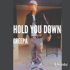 Creepa - Hold You Down