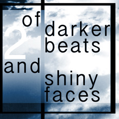 Of Darker Beats And Shiny Faces, Pt. 2 Afterafterhour, die