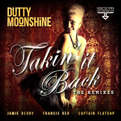 Dutty Moonshine - Takin' It Back (Captain Flatcap Remix) *OUT NOW!*