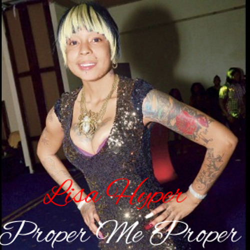 Lisa Hyper - Proper Me Proper (Raw) [Black Leather Riddim] November 2014