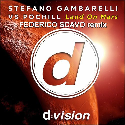 Stefano Gambarelli VS Pochill "Land On Mars" Federico Scavo Remix Extended
