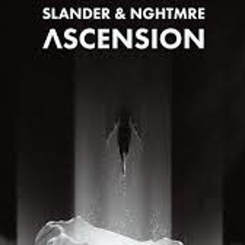 SLANDER NGHTMRE - ASCENSION (ORIGINAL MIX)