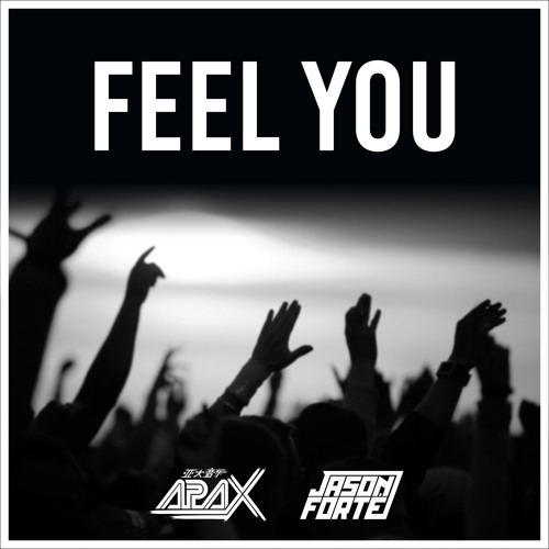 Stream APAX & Jason Forté - Feel You [FREE DOWNLOAD] by Jason Forté ...