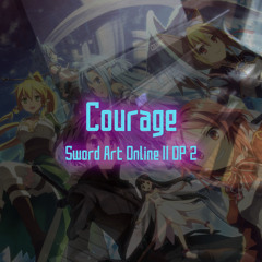 Courage (SAO II OP 2) Piano Cover