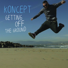 Koncept - Getting Off The Ground