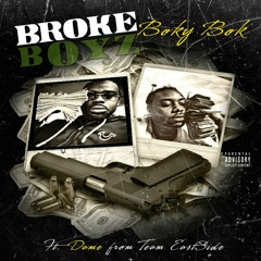 Boky Bok ft. Team Eastside Dame - #BrokeBoyz