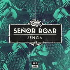 Senor Roar - Jenga (SNACKS.076 - Main Course)