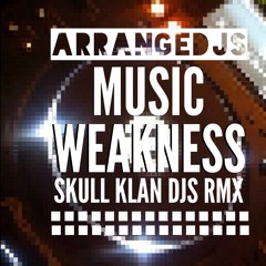 Musik Weakness (Arrangedjs Organic mix)FREE DOWNLOAD!!!!!