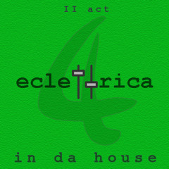 Eclectrica Mixtape 4 (part 2) - Soulful & Jackin House + 70's Funky Groove dj set