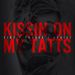 Binz,Andree,Andiez- Kissing On My Tatts