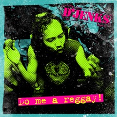 D'Jenks - Do Me A Reggay