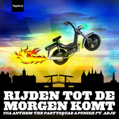 The Partysquad & DJ Punish Ft. Adje - Rijden Tot De Morgen Komt (Jair Van Leeuwen Remix)