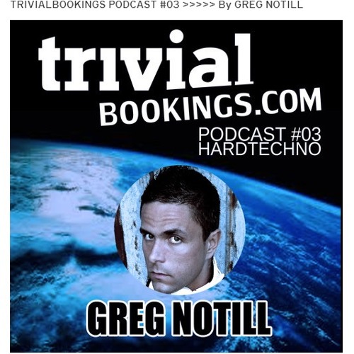 TRIVIAL BOOKINGS PODCAST By GREG NOTILL
