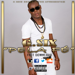G.Six - Pela Fé