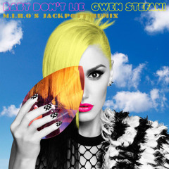 Gwen Stefani - Baby Don't Lie (Miro`s Jack!Pott Remix)