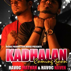 Kadhalan - Havoc Mathan & Havoc Naven (Havoc Brothers Official)