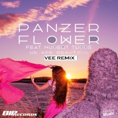 Panzer Flower & Hubert Tubbs - We Are Beautiful ( George Vee Remix )
