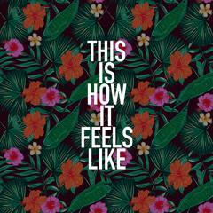 How It Feels