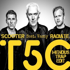 Scooter & Vassy - Radiate (Mendus Trap Edit)