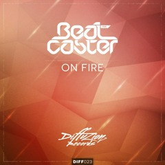 The Beatcaster - On Fire (Preview) (DIFF023)