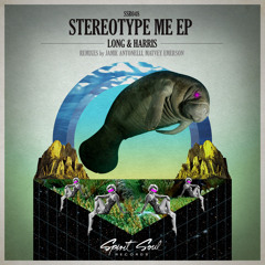 Long & Harris - Stereotype Me (Jamie Antonelli Remix)